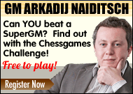 GM Naiditsch Accepts the Chessgames Challenge!